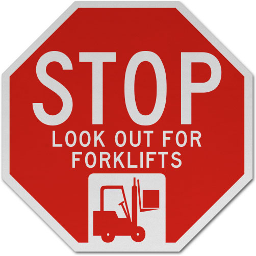 Stop Look Out For Forklifts Sign